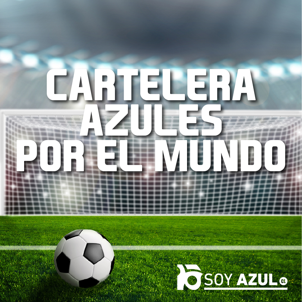 [CARTELERA] ¡Martes de fútbol! Revisa los horarios de los partidos de azules por el mundo